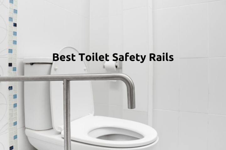 Best Toilet Safety Rails